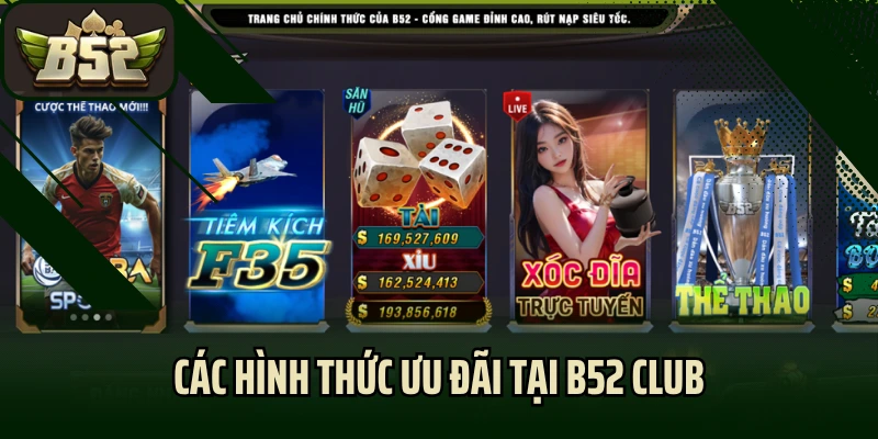 Các hình thức ưu đãi tại B52 Club