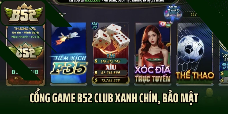 Cổng game B52 Club xanh chín, bảo mật