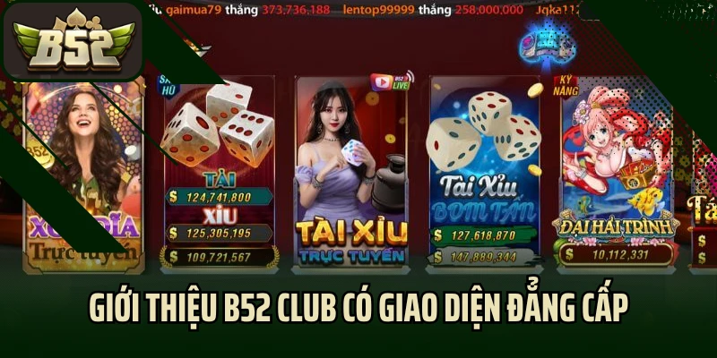 Giới thiệu B52 Club có giao diện đẳng cấp