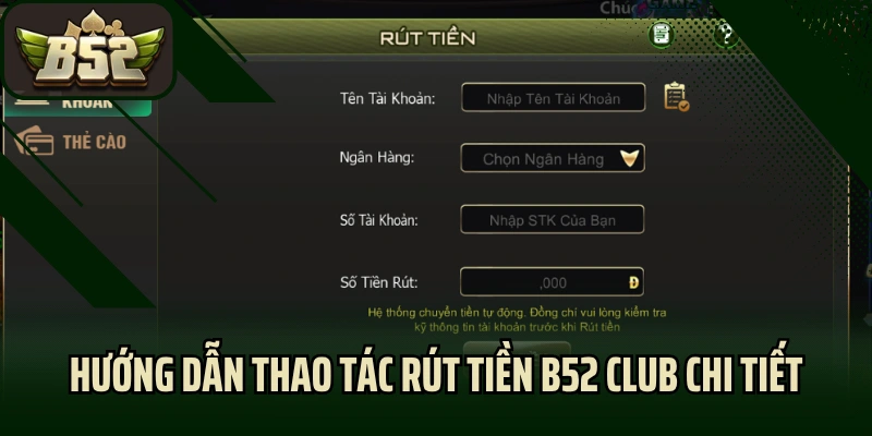 Hướng dẫn thao tác rút tiền B52 Club chi tiết
