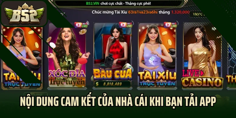 Nội dung cam kết của nhà cái khi bạn tải app