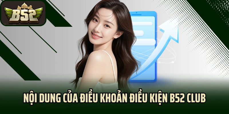 Nội dung của điều khoản điều kiện B52 Club